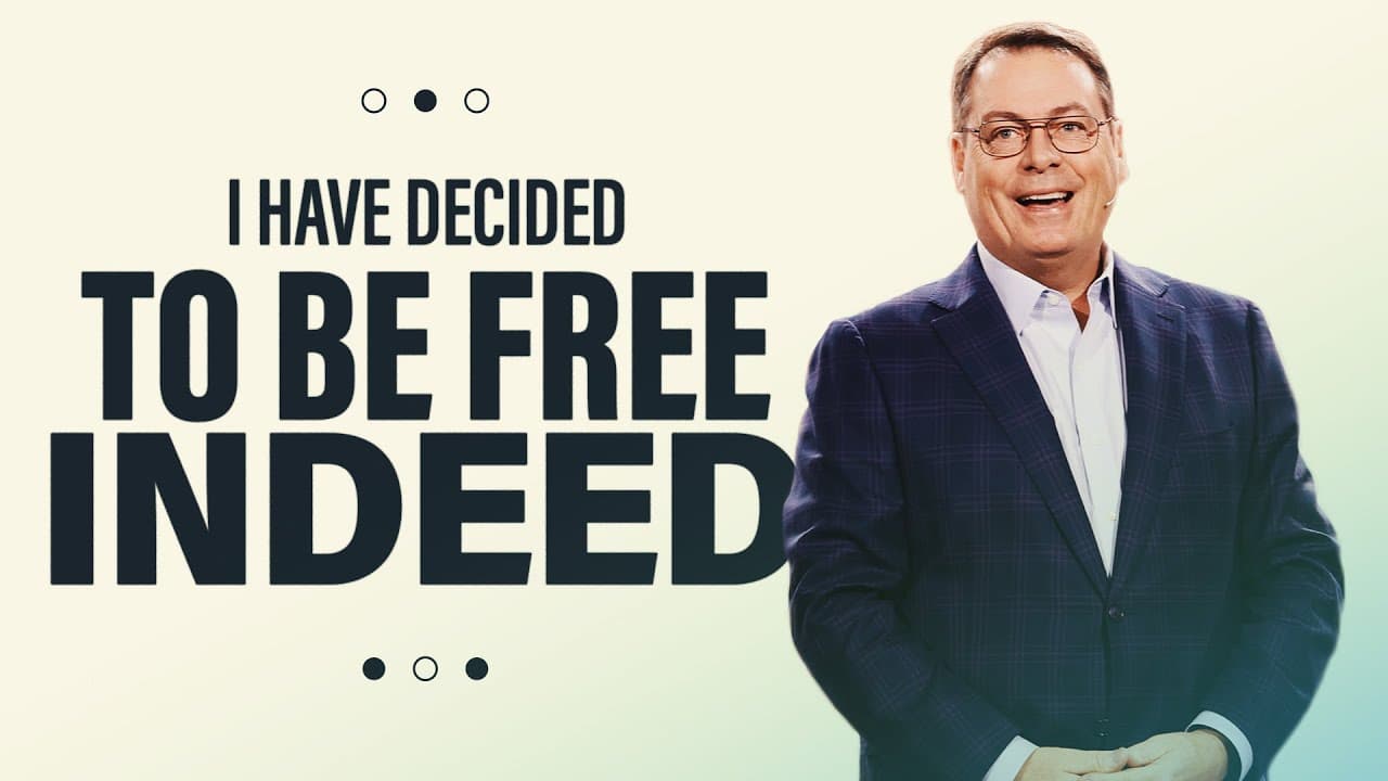 To Be Free Indeed - I Have Decided - Part 2 | Church of the Highlands