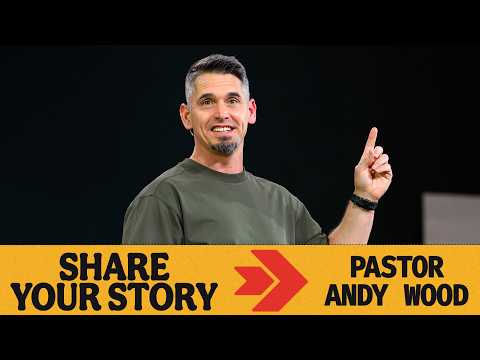 Share Your Story | Andy Wood