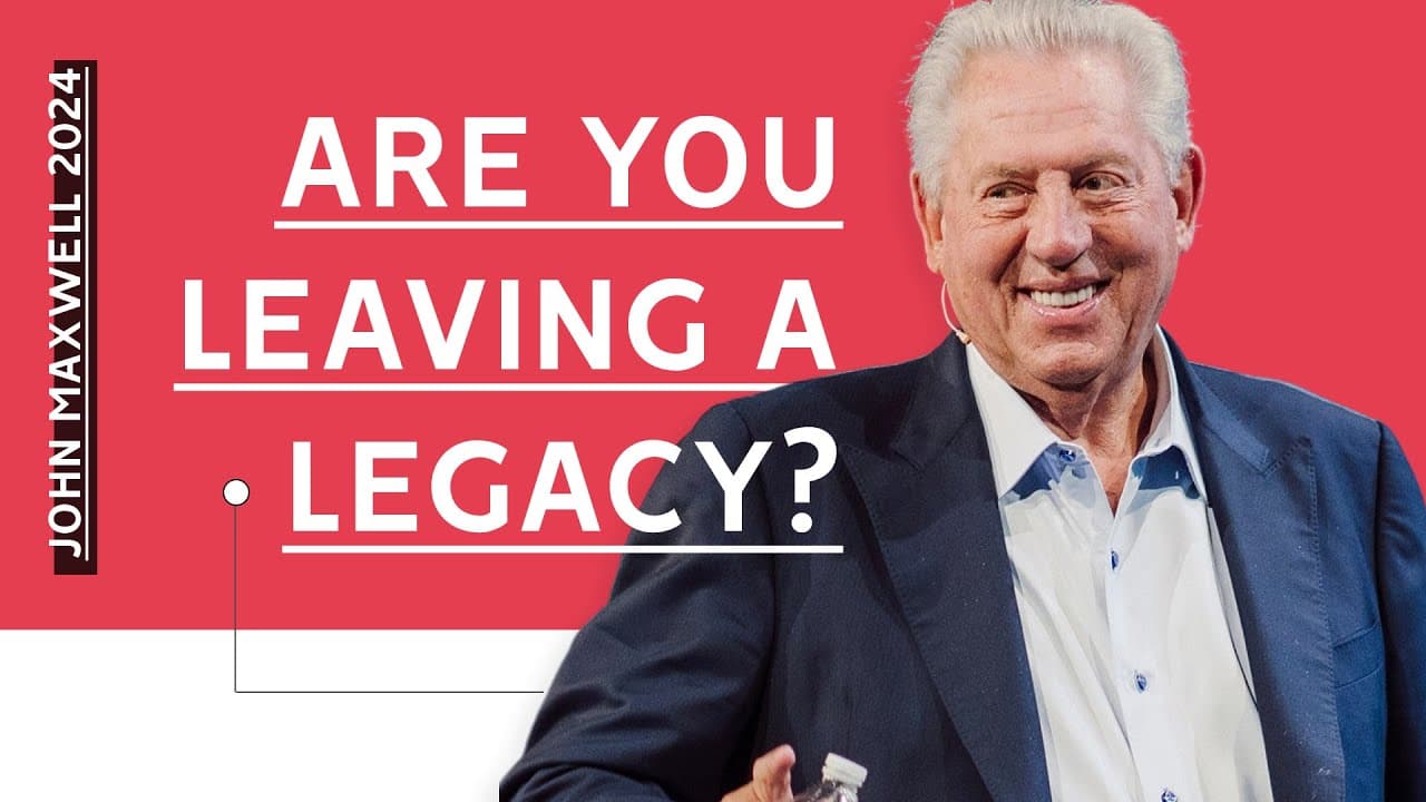 Dr. John Maxwell - Are You Leaving A Legacy? | New Sermon 2024