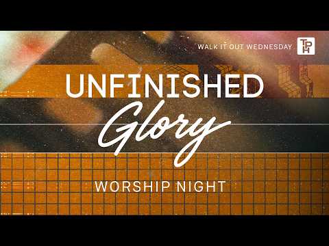 Unfinished Glory Worship Night
