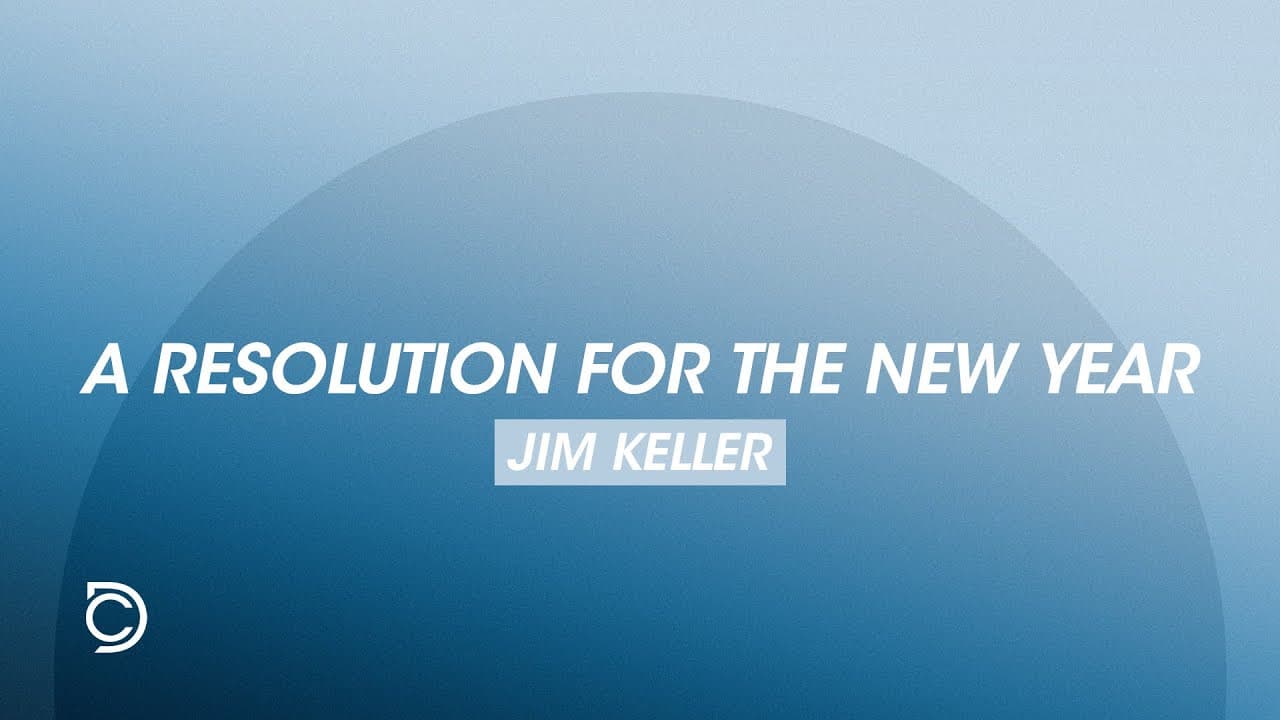 A Resolution For The New Year | Jim Keller