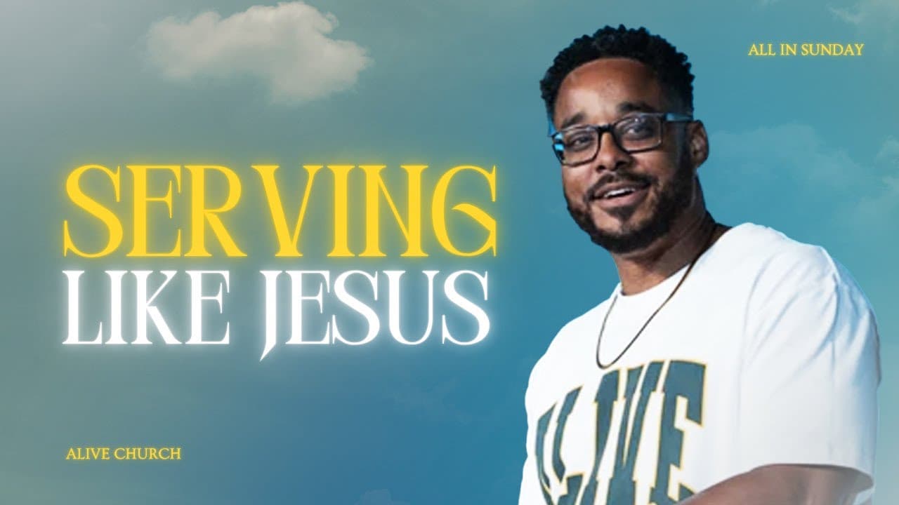 Serving Like Jesus // Towels Over Titles // Alive Church // Pastor Aaron Chapman