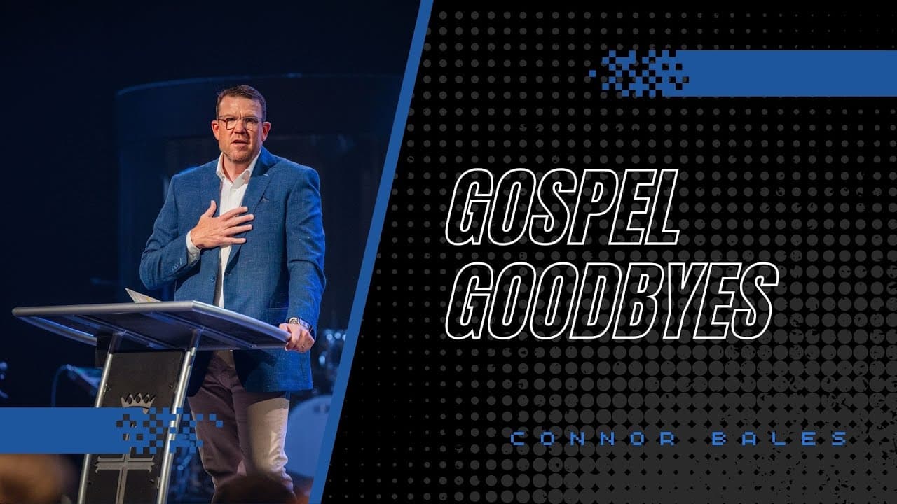 North Campus | Connor Bales | Gospel Goodbyes | Prestonwood Baptist Church