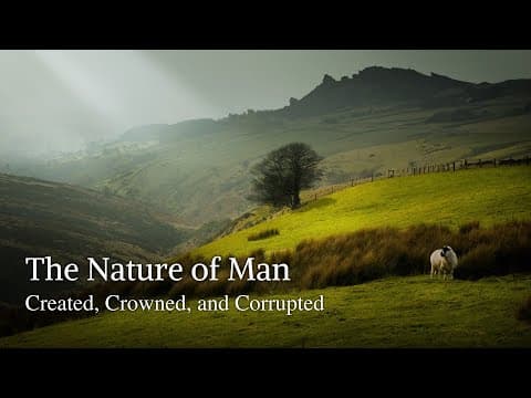 The Nature of Man | Created, Crowned, and Corrupted