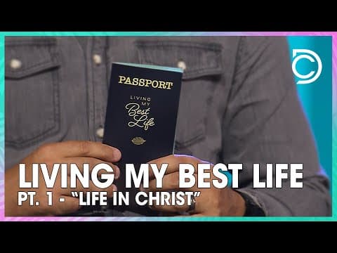 Living My Best Life - Pt. 1 | “Life in Christ” | John Parrott