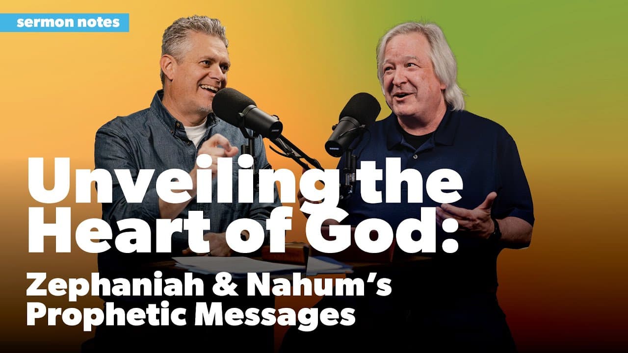 Unveiling the Heart of God: Zephaniah and Nahum's Prophetic Messages