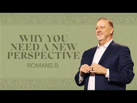 WHY YOU NEED A NEW PERSPECTIVE - ROMANS EIGHT - DINO RIZZO