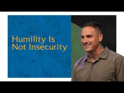Humility Is Not Insecurity