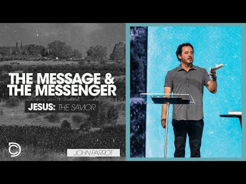 Jesus: The Savior | The Message & The Messenger - John Parrott