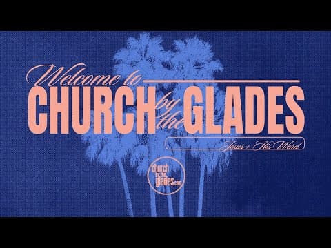 Church By the Glades LIVE!