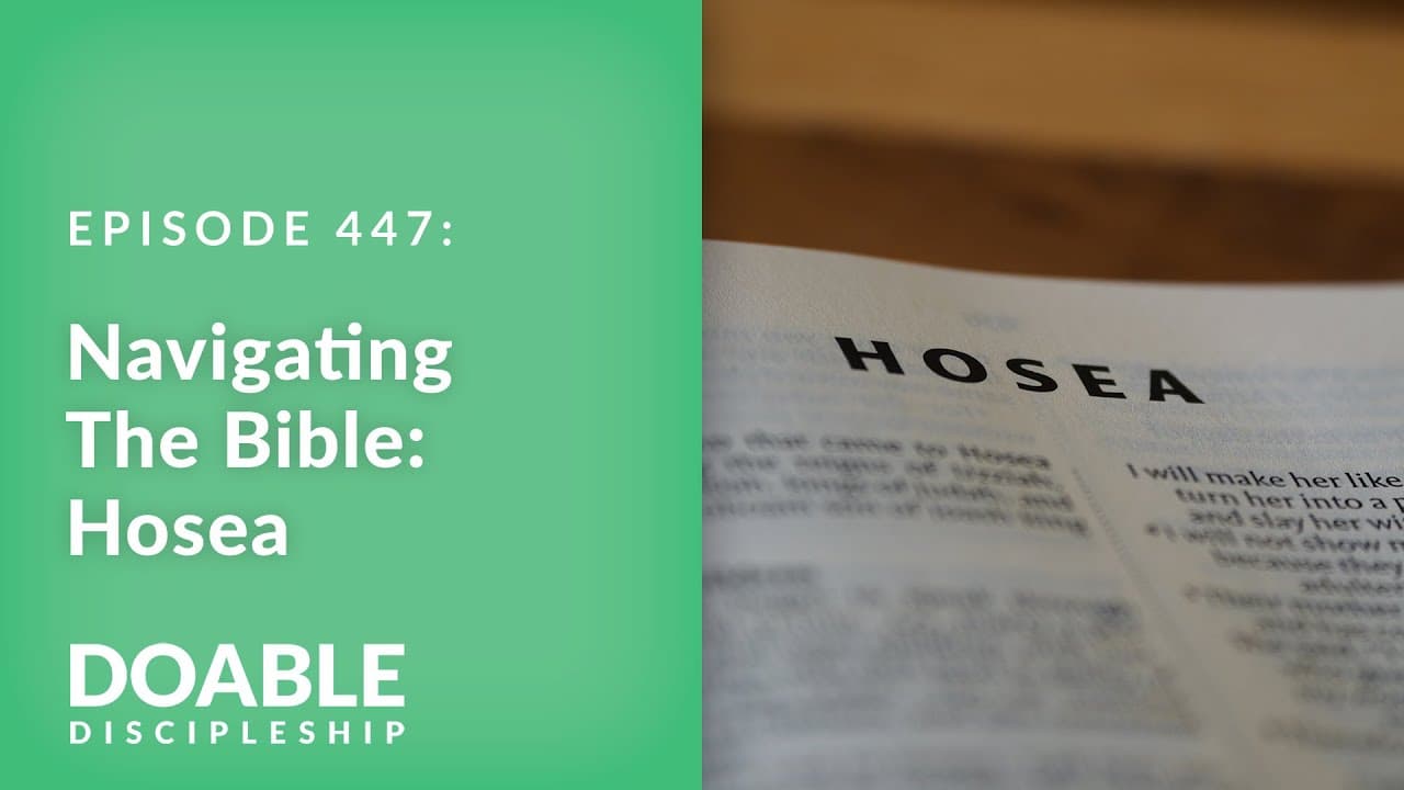 E447 Navigating the Bible: Hosea