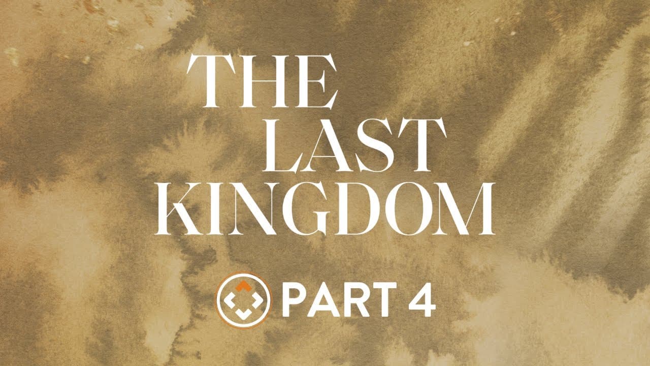 The Last Kingdom | Part 4 | Andy Stanley