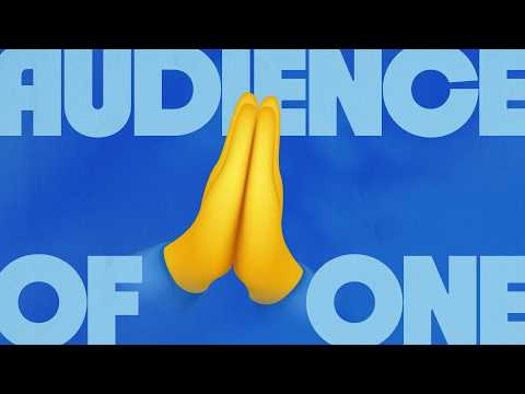 Audience of One: When No Ones Watching