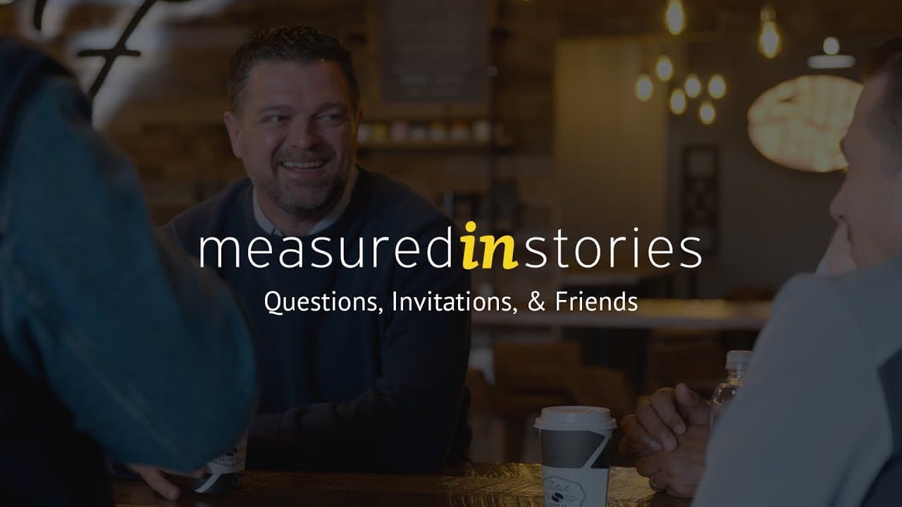 Questions, Invitations, and Friends | Measured in Stories