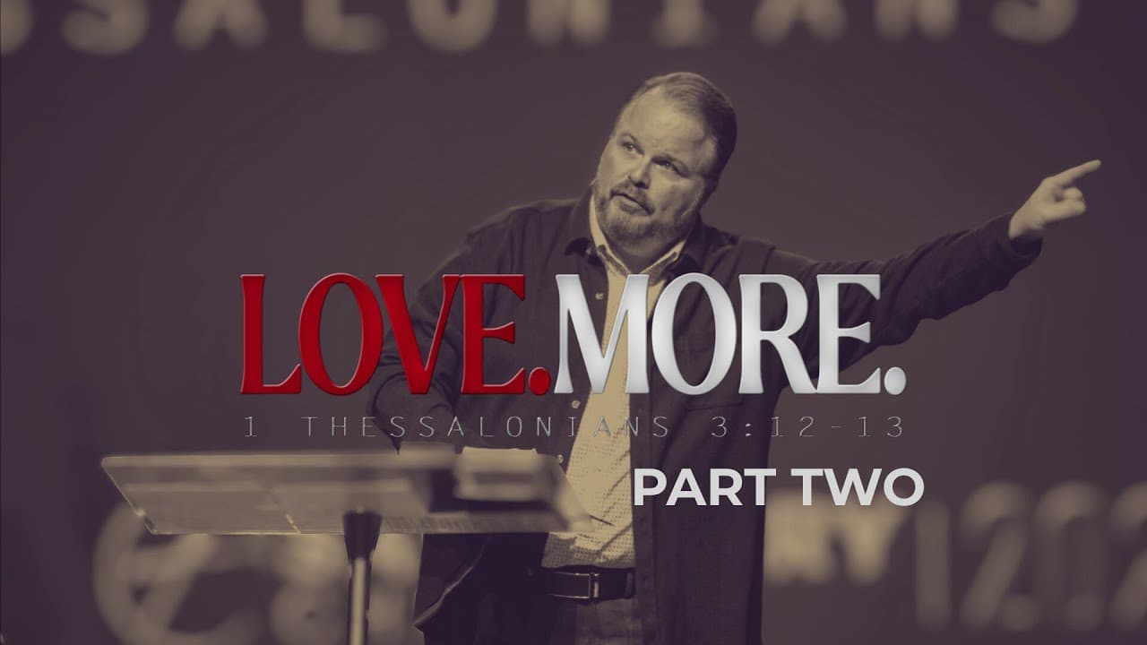 Love.More. - Part Two | January 18, 2026