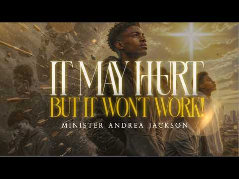 It may hurt, but it won't work!  | Min. Andrea Jackson