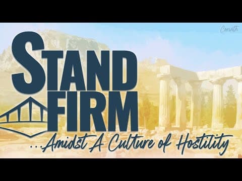 STAND FIRM...Amidst A Culture of Hostility