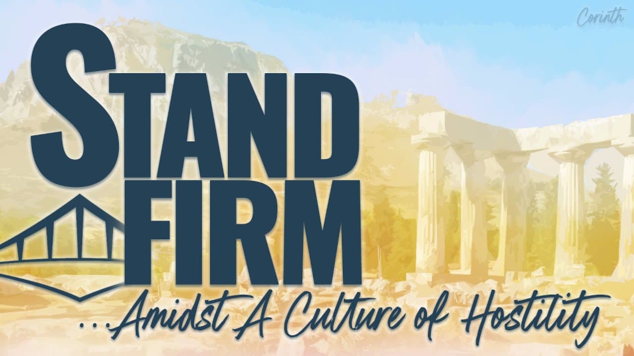 STAND FIRM...Amidst A Culture of Hostility
