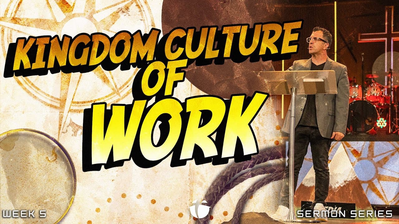 Kingdom Culture of Work | Pastor Kevin Kringel | Calvary Orlando