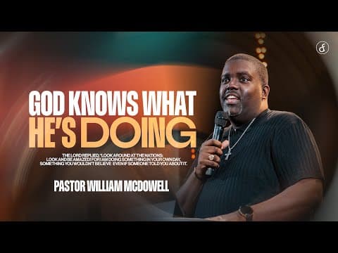 God Knows What He's Doing | Pastor William McDowell