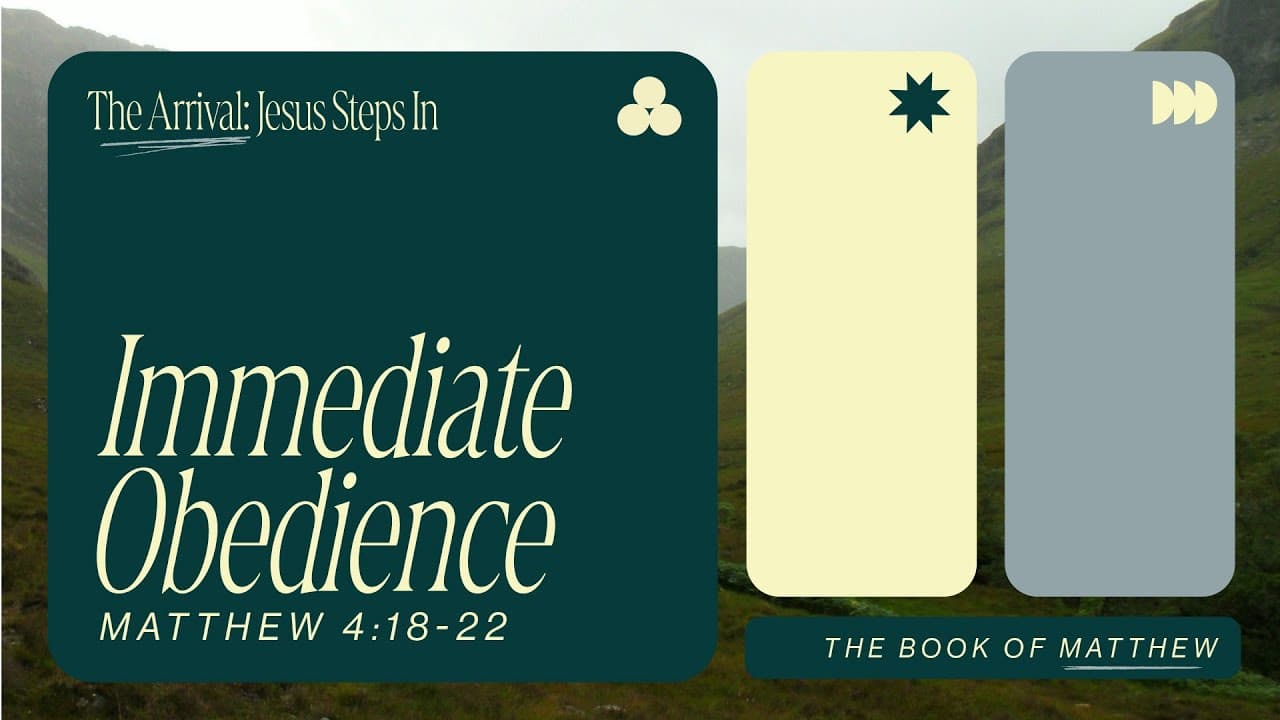 Immediate Obedience | Matthew 4:18-22 | Jay Strother