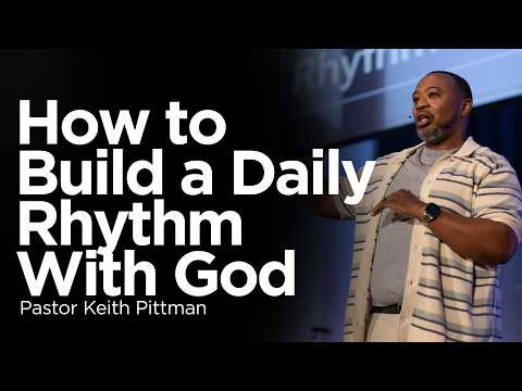 "Daily Rhythms" | Pastor Keith Pittman