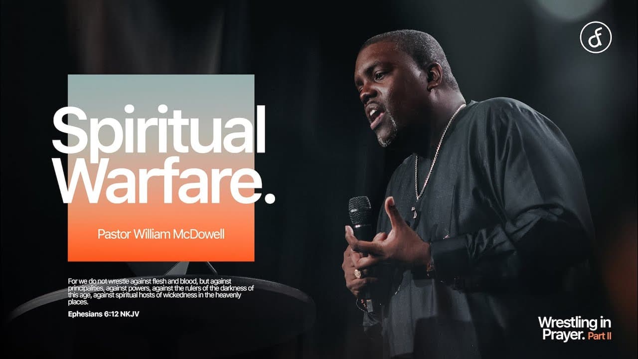 Spiritual Warfare | Pastor William McDowell