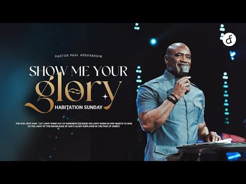 Show Me Your Glory | Pastor Paul Adefarasin
