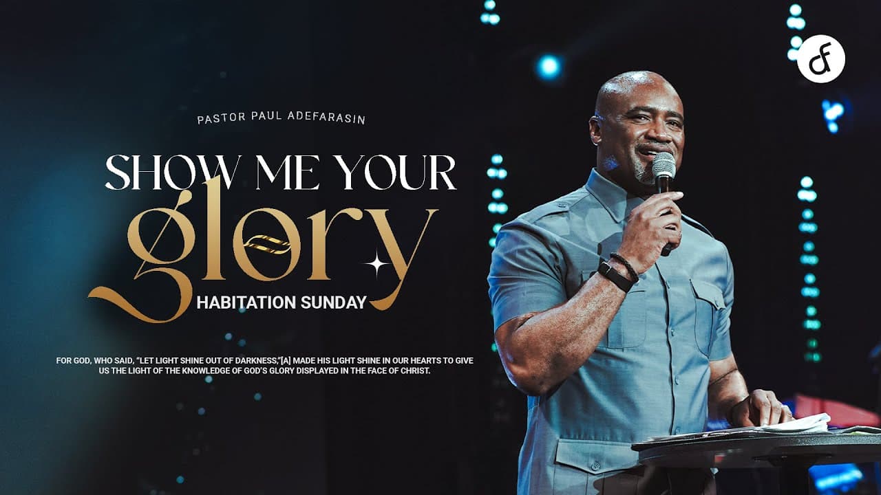 Show Me Your Glory | Pastor Paul Adefarasin