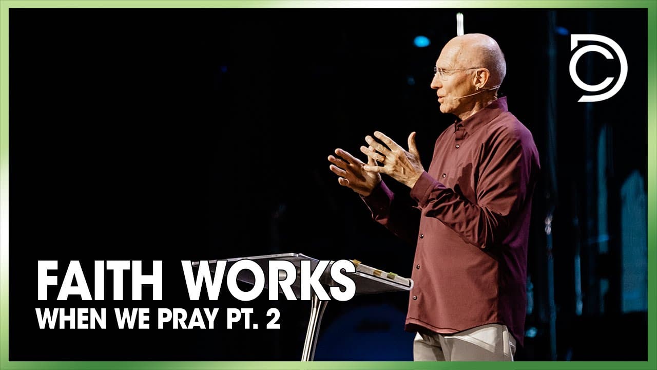 Faith Works When We Pray Pt. 2 | Don Cousins