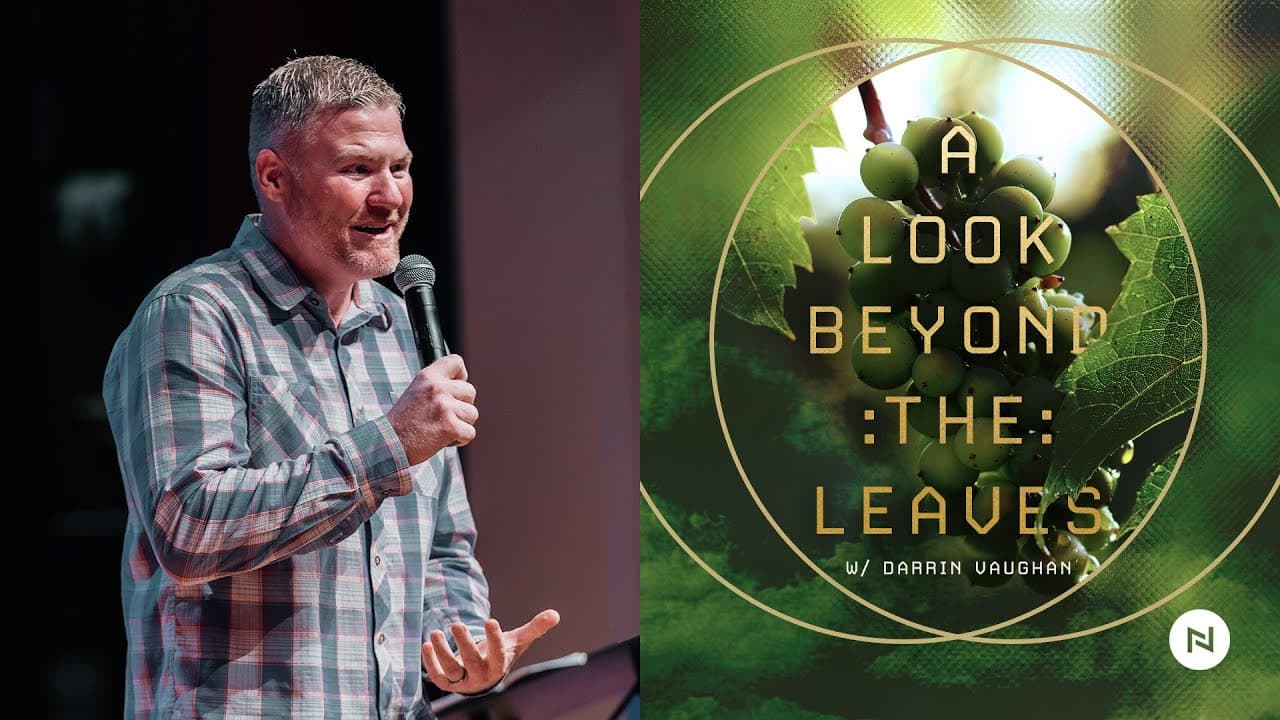 A Look Beyond the Leaves | w/ Pastor Darrin Vaughan