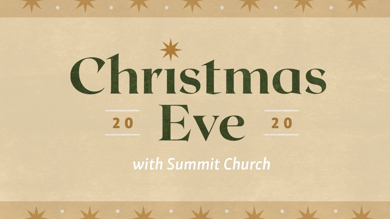 Summit Church Service | Advent // Christmas Eve | December 24, 2020