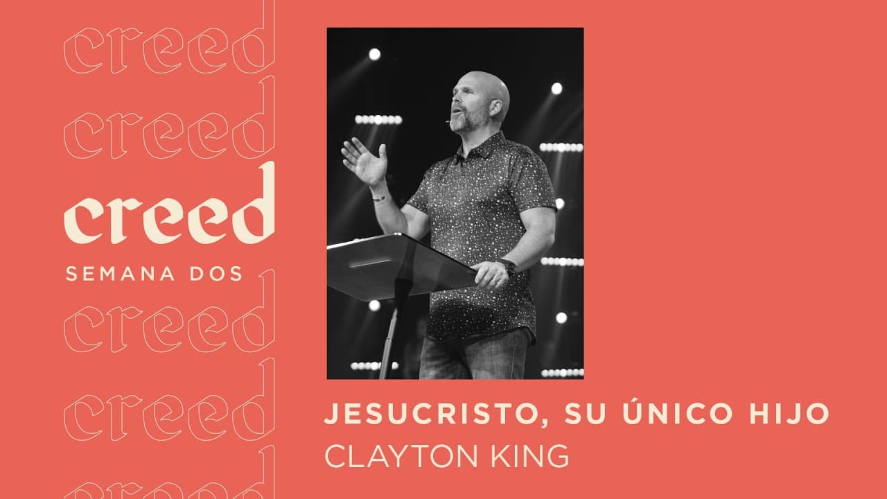 Jesucristo, su único Hijo | Clayton King