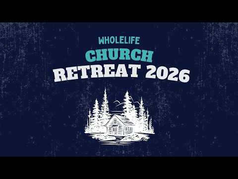 WholeLife Church Worship - Church Retreat 2026 - October 3