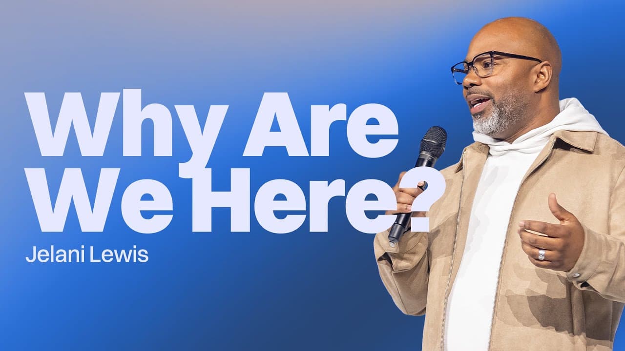 Why Are We Here? | Jelani Lewis | Gateway Church