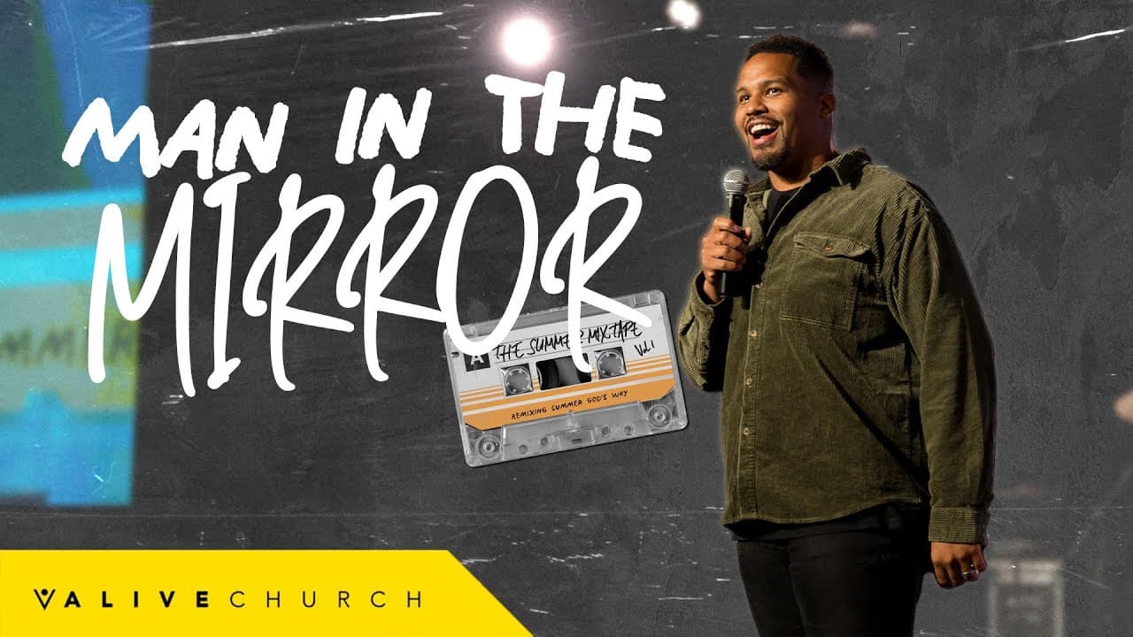 Man In The Mirror // Resembling Jesus // Pastor Fremon Williams
