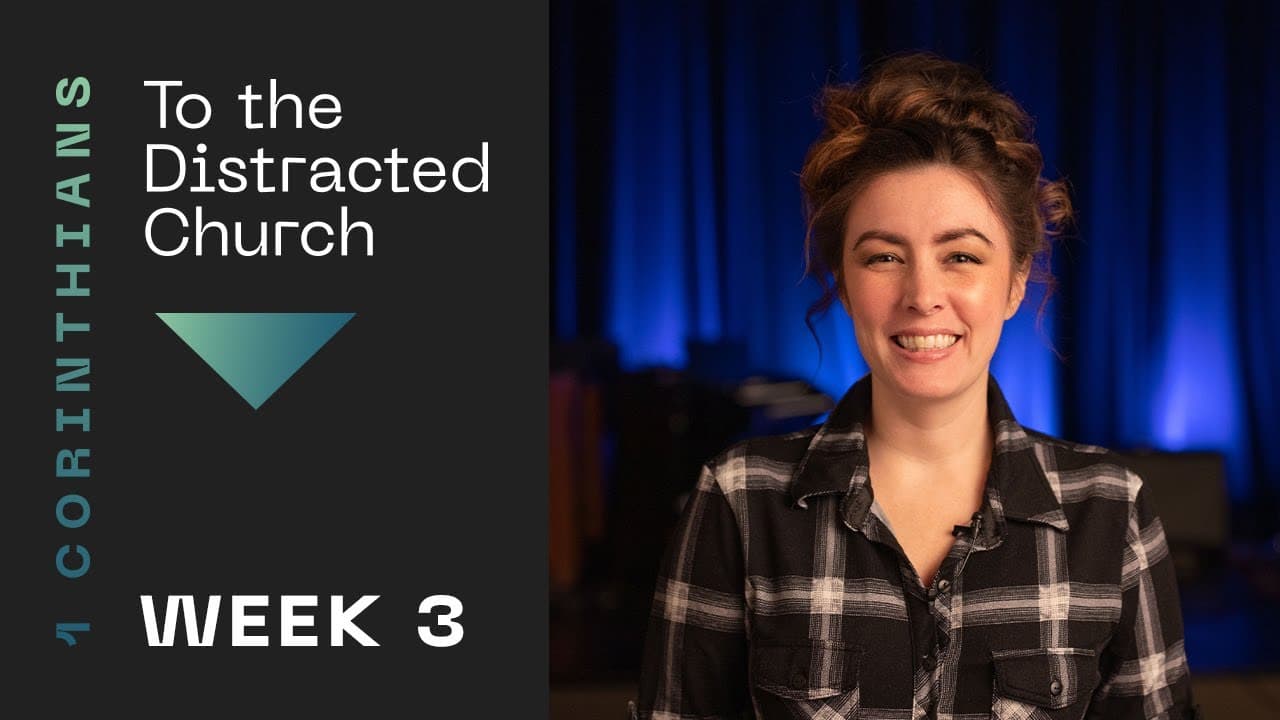 Summit Church Service | I Corinthians: To the Distracted Church - Week 3 | July 11th, 2021