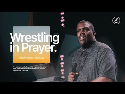 Wrestling In Prayer | Pastor William McDowell