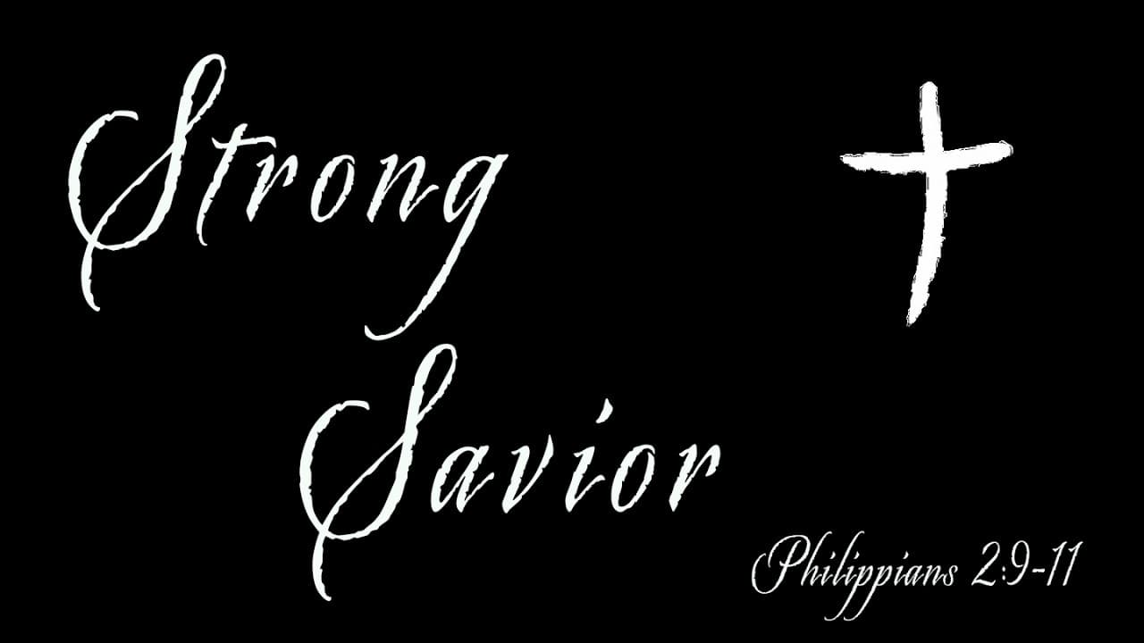 Strong Savior: The Resurrection — Strength That Saves