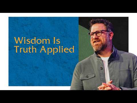 Wisdom Is Truth Applied