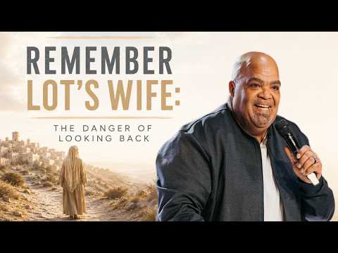 Remember Lot's Wife: The Danger of Looking Back
