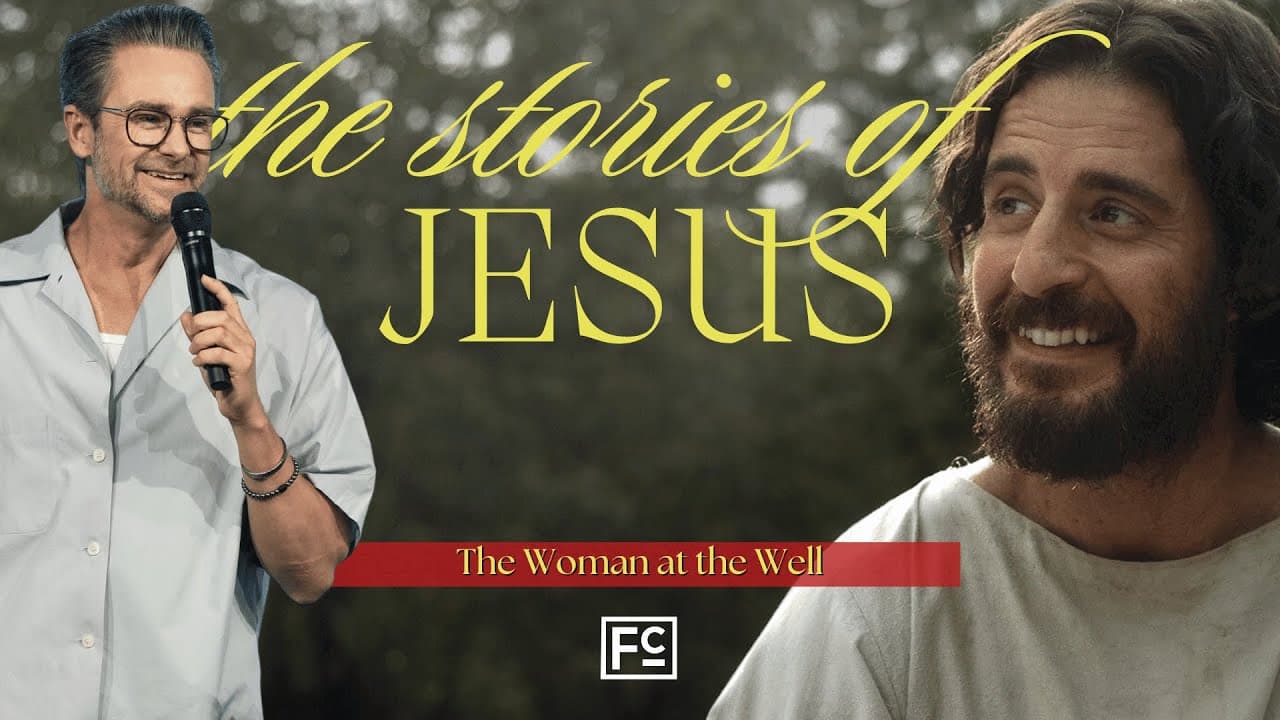 THE STORIES OF JESUS | Woman At The Well | Fellowship Church