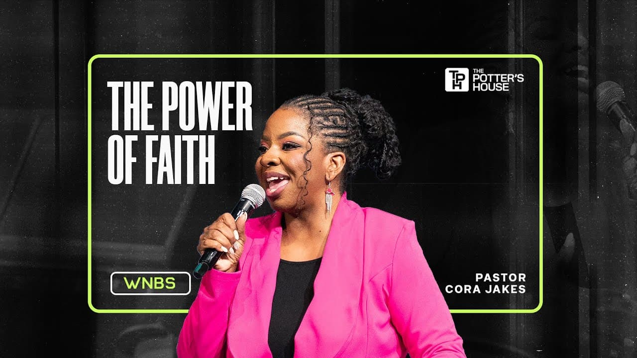 The Power of Faith - Pastor Cora Jakes