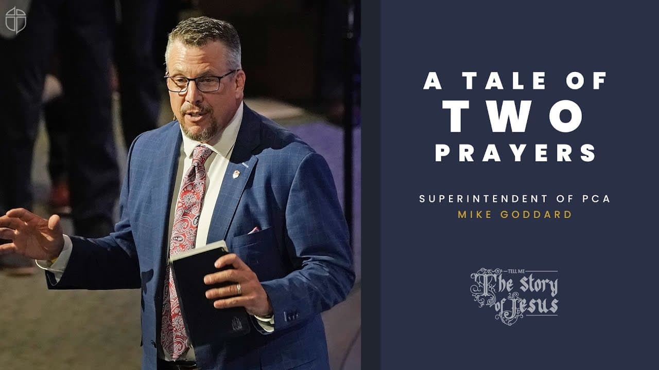 A Tale Of Two Prayers | Mike Goddard | Prestonwood Baptist Church