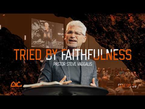 Tried By Faithfulness | Steve Vaggalis | Destiny Worship Center