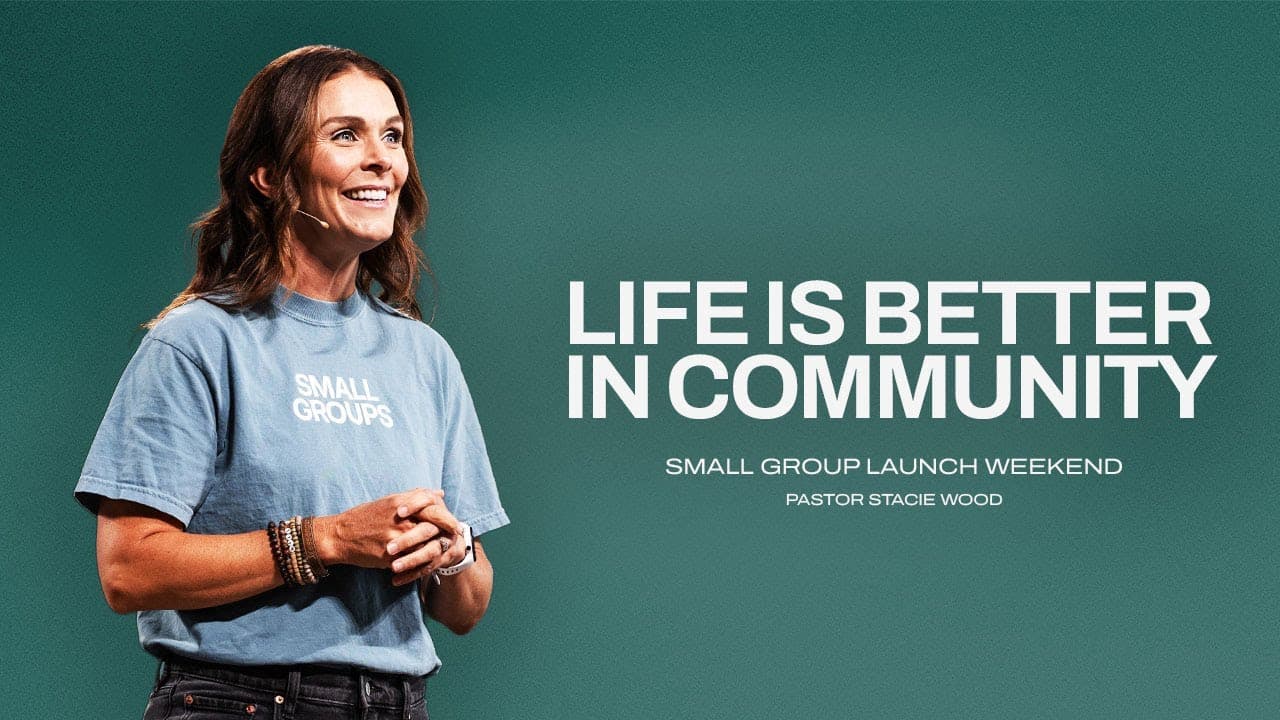 Life is Better in Community | Stacie Wood