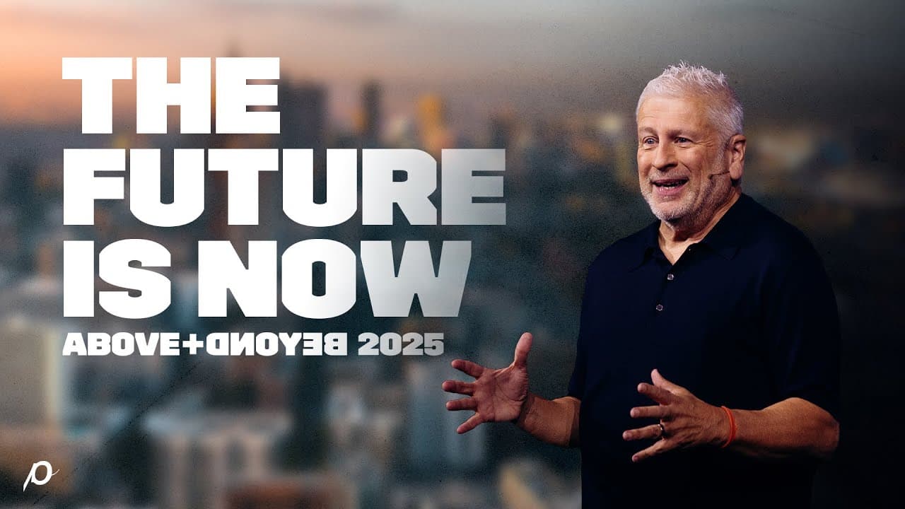 The Future Is Now: Above + Beyond 2025 - Louie Giglio
