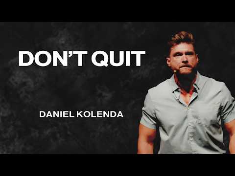 Don't Quit | Daniel Kolenda | Nations Church Sermons | 5/31/26