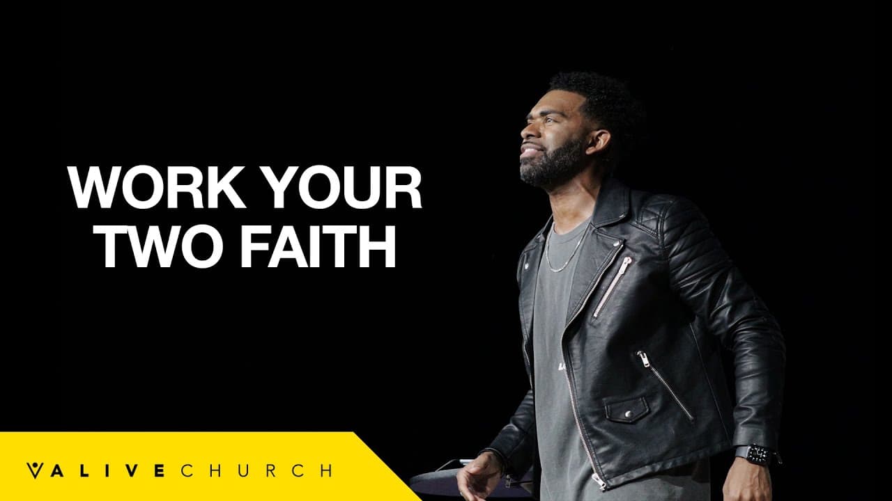 Work Your Two Faith | Pastor Ken Claytor