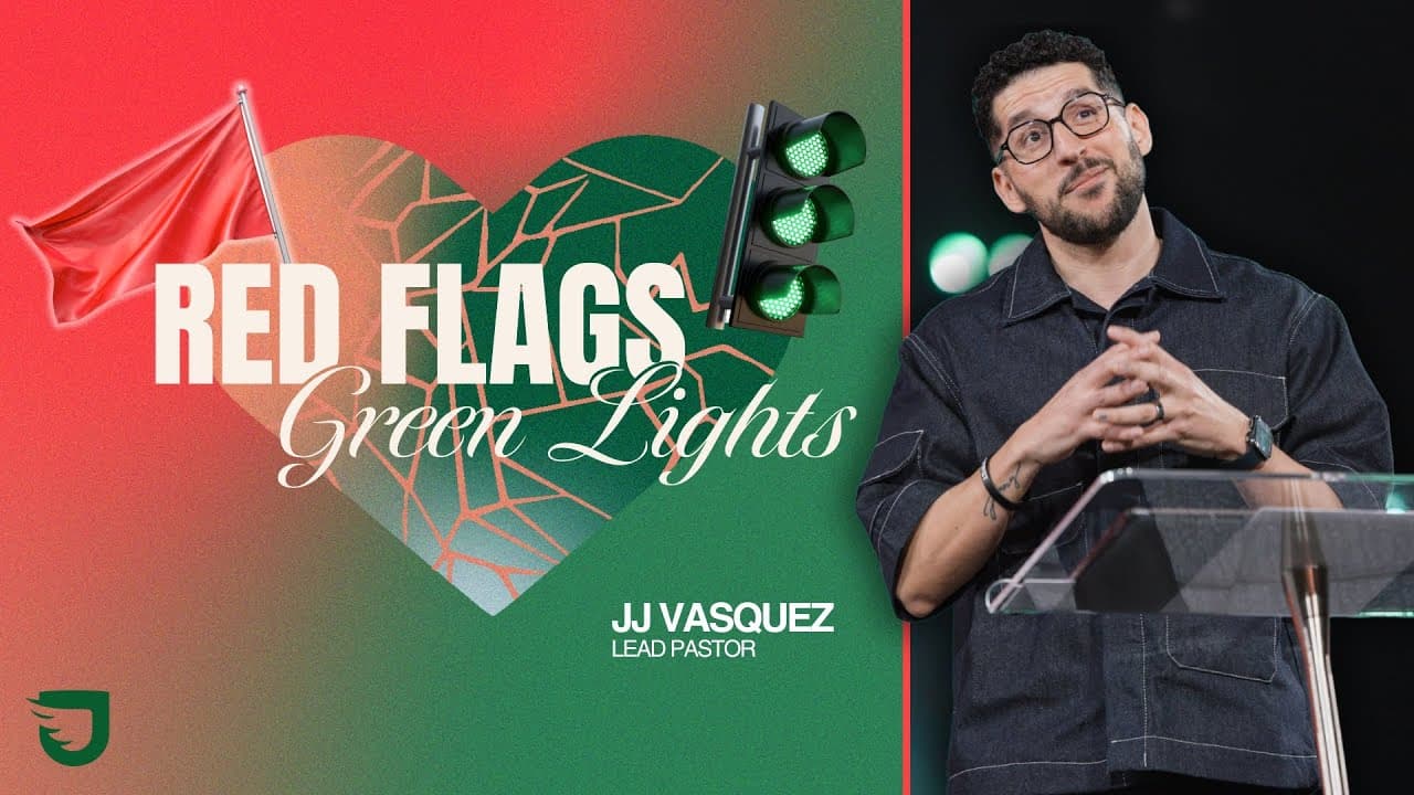 Red Flags in Relationships - JJ Vasquez - Journey Church